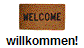 willkommen!
